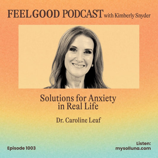 Ep. 1003 | Solutions for Anxiety in Real Life with Dr. Caroline Leaf