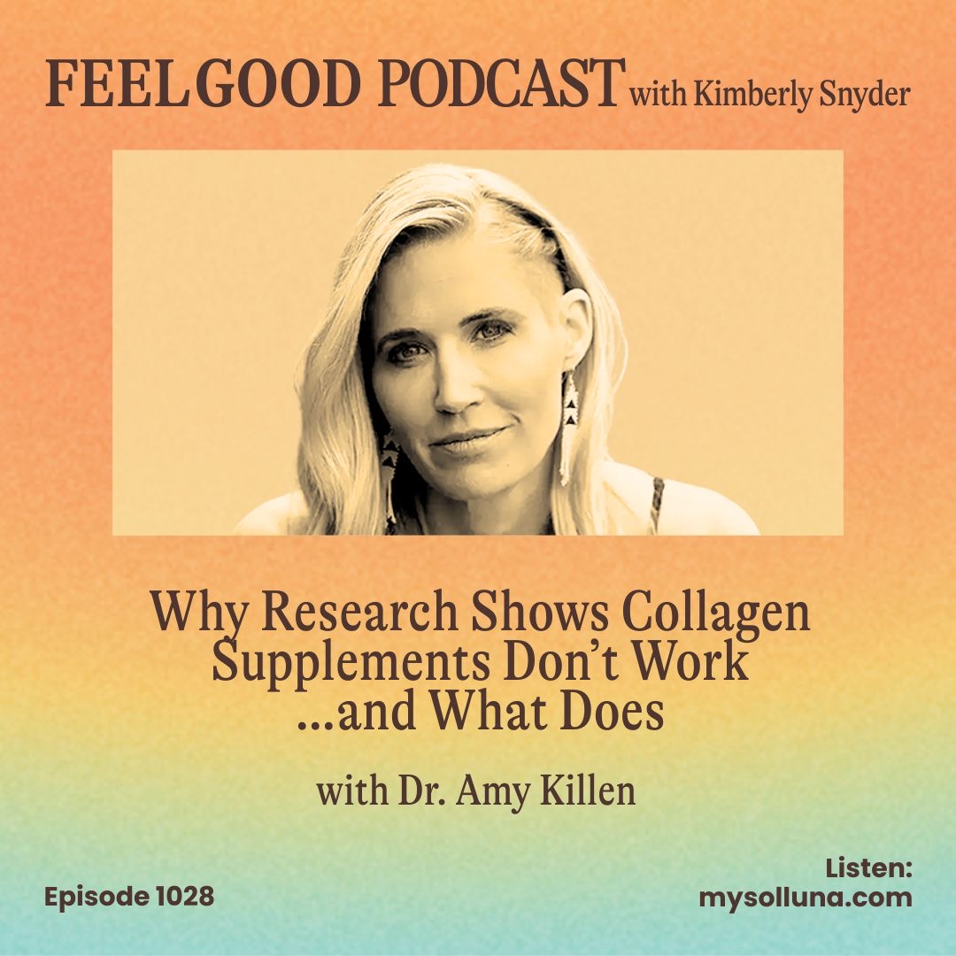 Why Research Shows Collagen Supplements Don’t Work…and What Does with Dr. Amy Killen
