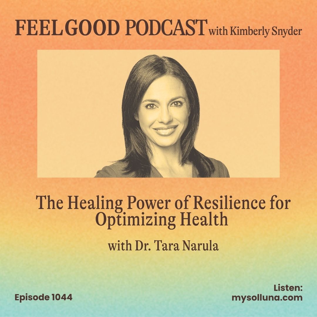 Ep. 1044 | Healing Power of Resilience for Optimal Health with Dr. Tara Narula
