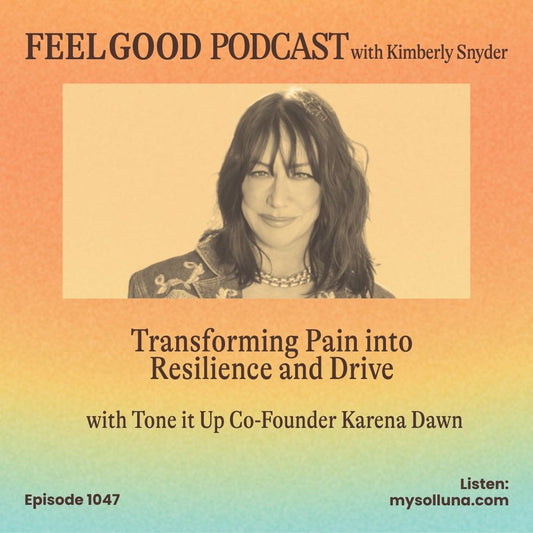 Transforming Pain into Resilience with Karena Dawn on the Feel Good Podcast Graphic image