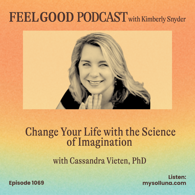 Ep. 1069 | Change Your Life with the Science of Imagination with Cassandra Vieten, PhD