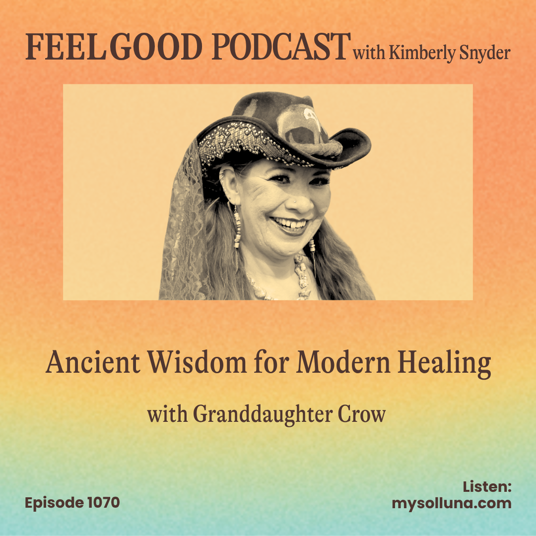 Ep. 1070 | Ancient Wisdom for Modern Healing with Granddaughter Crow
