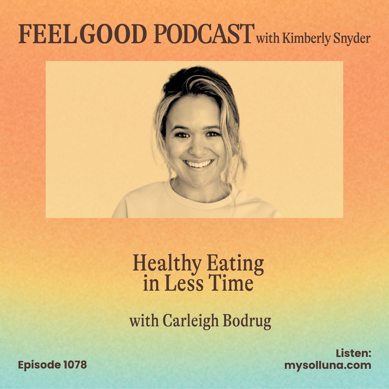 Ep. 1078 | Healthy Eating in Less Time with Carleigh Bodrug