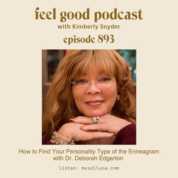 How to Find Your Personality Type of the Enneagram with Dr. Deborah Edgerton [Epsiode #893]