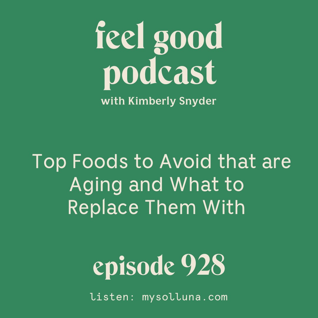 Top Foods to Avoid that are Aging and What to Replace Them With [Episode 928]