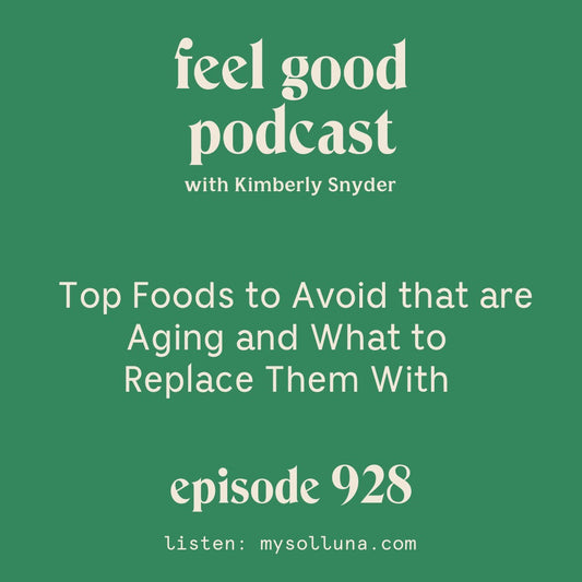 Top Foods to Avoid that are Aging and What to Replace Them With [Episode 928]