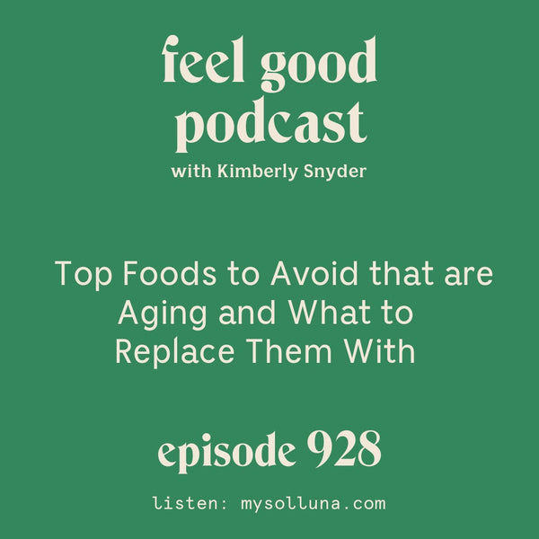 Top Foods to Avoid that are Aging and What to Replace Them With [Episode 928]