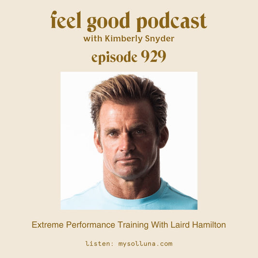 A Holistic Approach to Wellness and Performance Training with Laird Hamilton  [Episode 929]