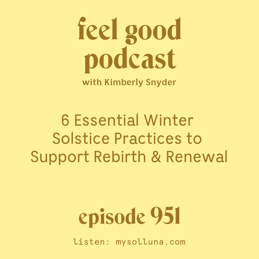 6 Essential Winter Solstice Practices to Support Rebirth and Renewal