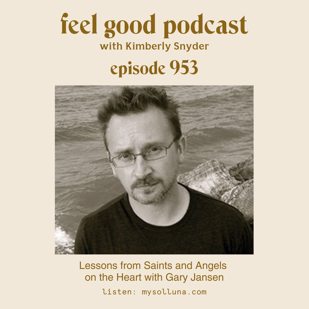 Lessons from Saints and Angels on the Heart with Gary Jansen [Episode #953]