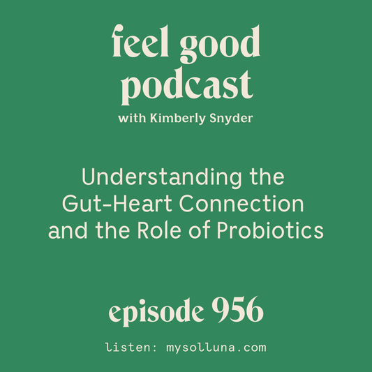 Understanding the Gut-Heart Connection and the Role of the Probiotics. [Episode #956]