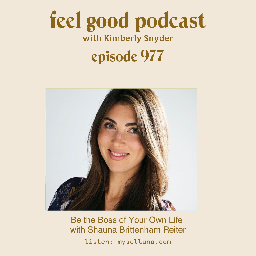 Be the Boss of Your Own Life with Shauna Brittenham Reiter [Ep. #977]