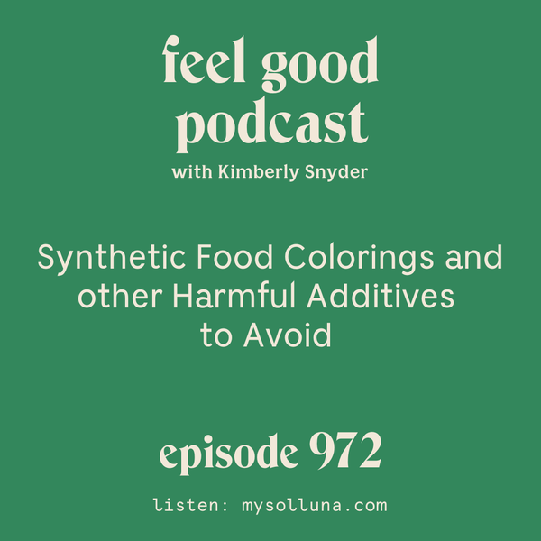 Synthetic Food Colorings and other Harmful Additives to Avoid [Episode #972]