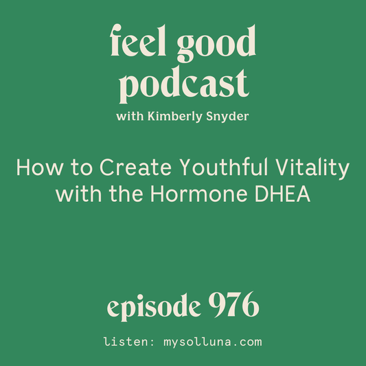 How to Create Youthful Vitality with the Hormone DHEA  [Episode #976]