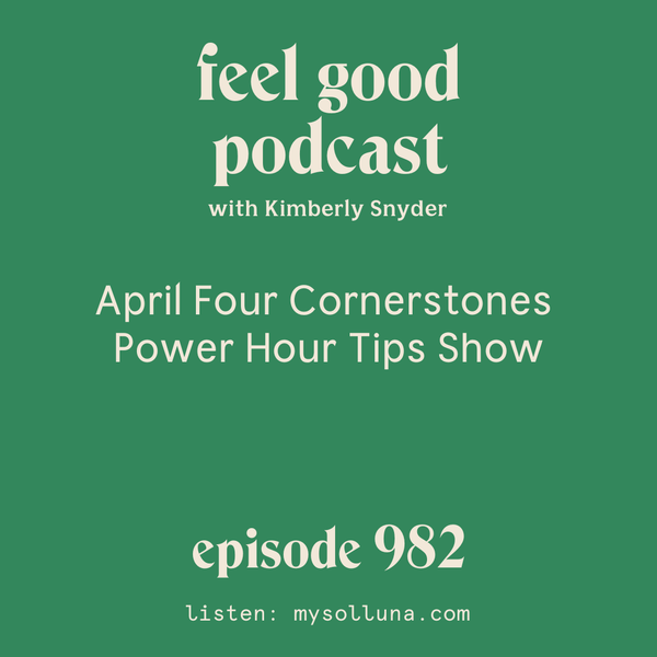 April Four Cornerstones Power Hour Tips Show [Episode 982]