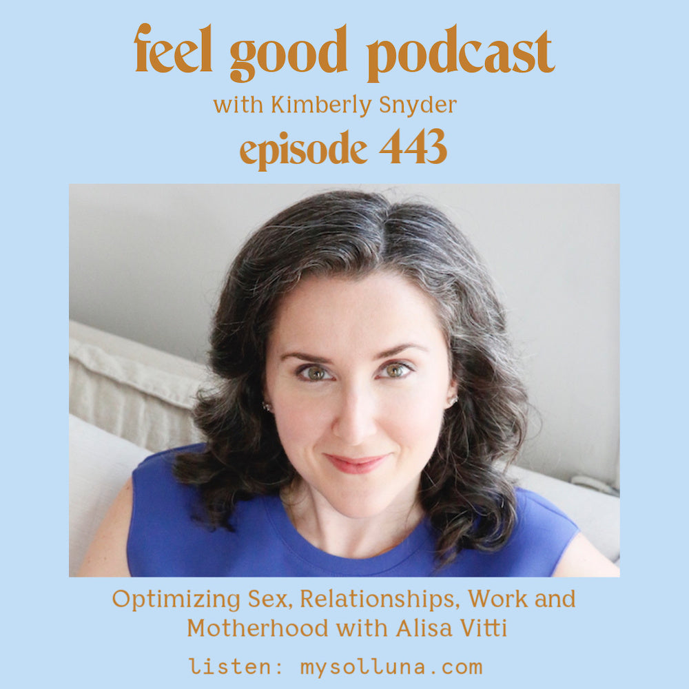 Optimizing Sex, Relationships, Work and Motherhood with Alisa Vitti  [Episode #443]