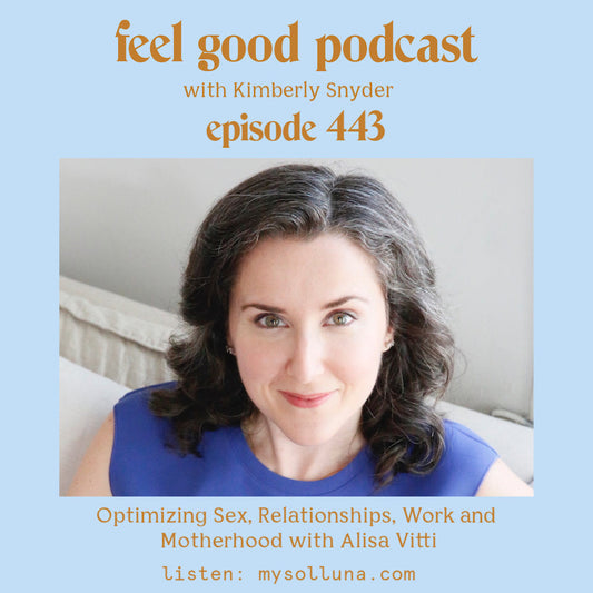 Optimizing Sex, Relationships, Work and Motherhood with Alisa Vitti  [Episode #443]
