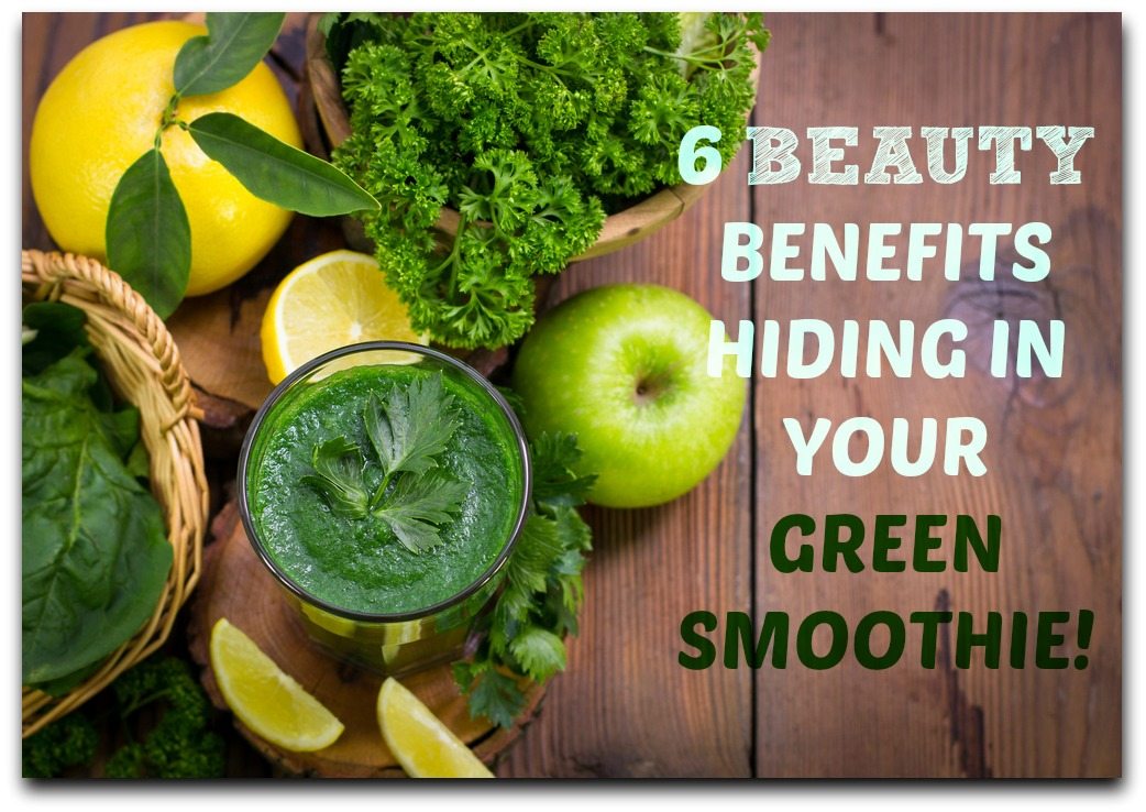 6 Beauty Benefits Hiding In Your Green Smoothie