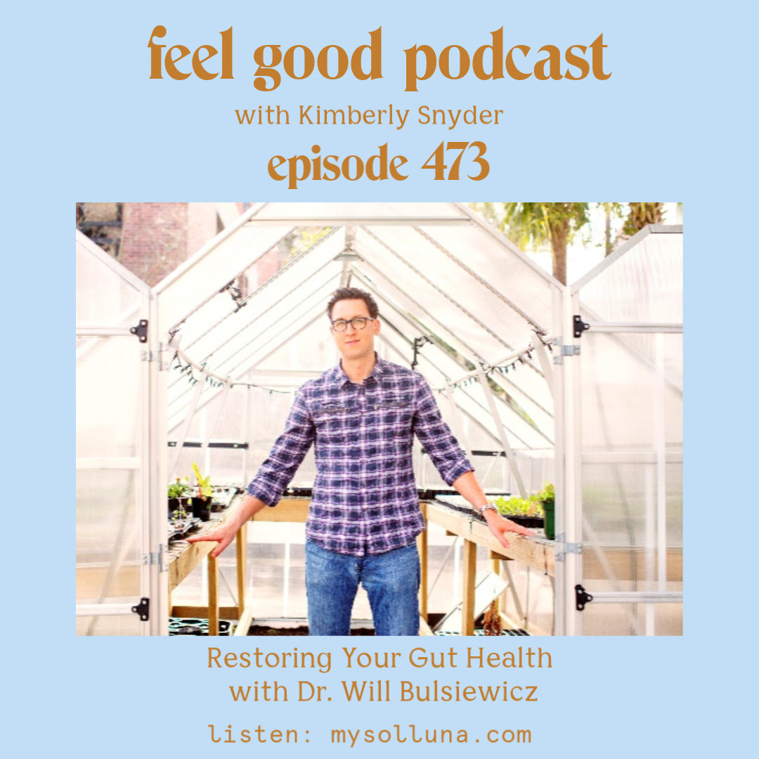 Dr. Will Bulsiewicz [Podcast #473] Blog Graphic for the Feel Good Podcast with Kimberly Snyder