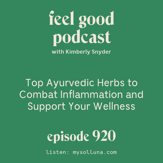 Top Ayurvedic Herbs to Combat Inflammation and Support Your Wellness [#920]