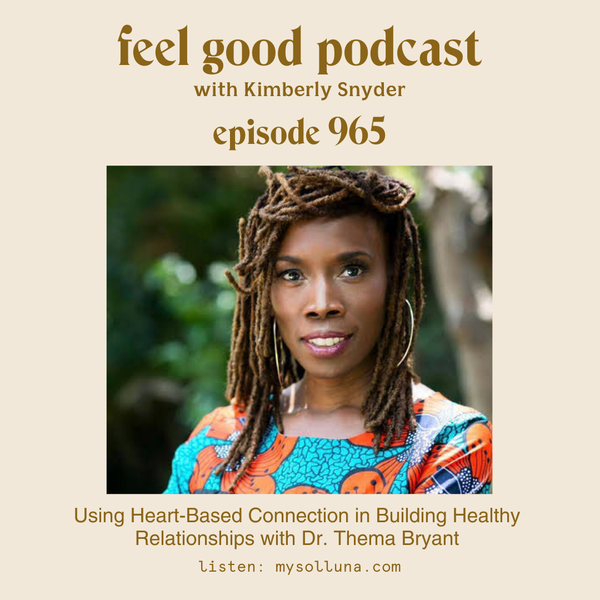 Using Heart-Based Connection in Building Healthy Relationships with Dr. Thema Bryant