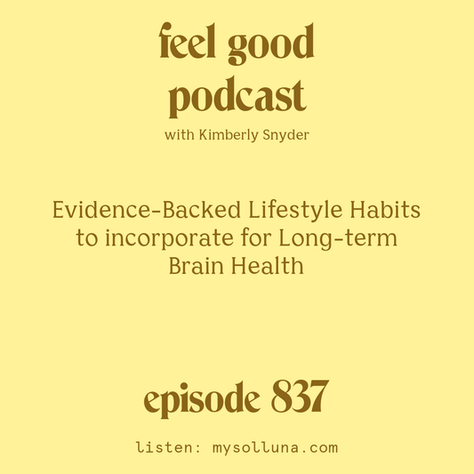 [Episode #837] Blog Graphic for Evidence-Backed Lifestyle Habits to incorporate for Long-term Brain Health with Kimberly Snyder. (1)