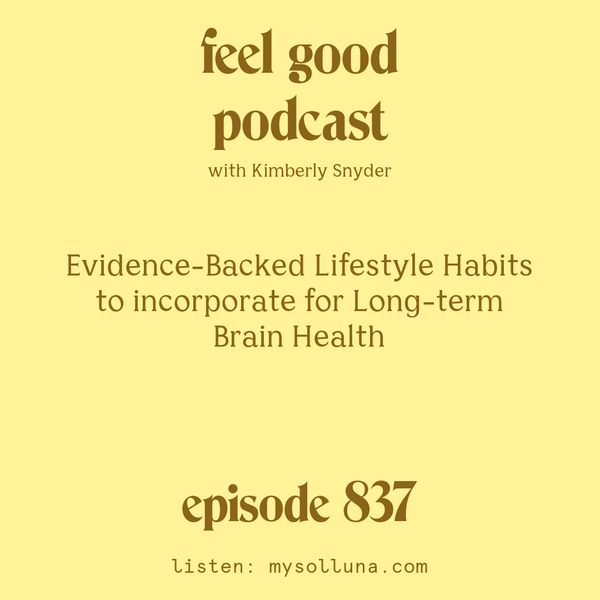 Evidence-Backed Lifestyle Habits to incorporate for Long-term Brain Health [Episode #837]