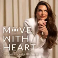 MOVE WITH HEART with Melissa Wood-Tepperberg | What Heart-Led Living Means To Live A Calmer, More Fulfilled Life