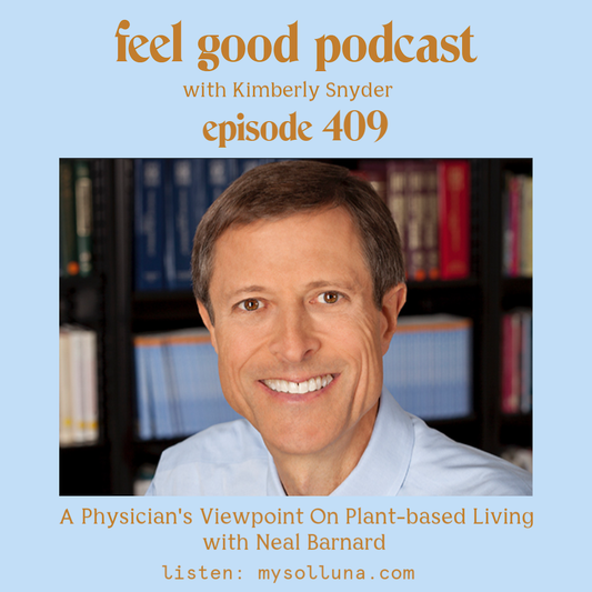 A Physician's Viewpoint On Plant-based Living with Dr. Neal Barnard [Episode #409]