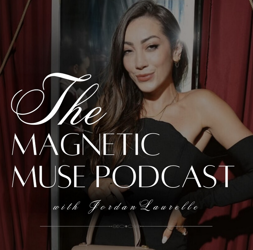 THE MAGNETIC MUSE PODCAST with Jordan Laurelle | Spring Cleaning Your Life, Manifesting & the Nervous System