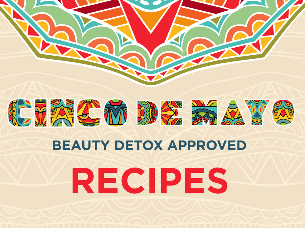 Create Your Own Guilt-Free Fiesta: Recipes for Cinco de Mayo