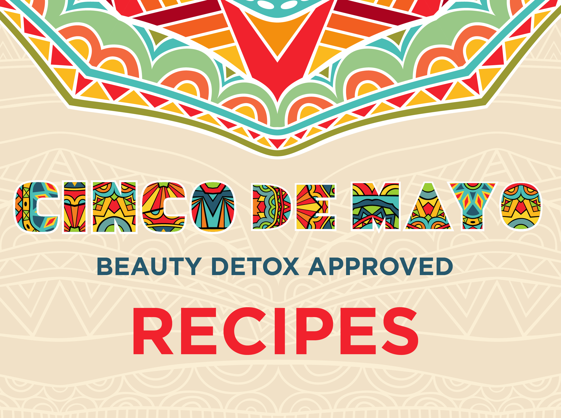 Create Your Own Guilt-Free Fiesta: Recipes for Cinco de Mayo