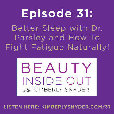 Better Sleep with Dr. Parsley and How To Fight Fatigue Naturally! [BIO Podcast: Ep 31]