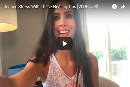 Reduce Stress With These Healing Tips [VLOG #38]