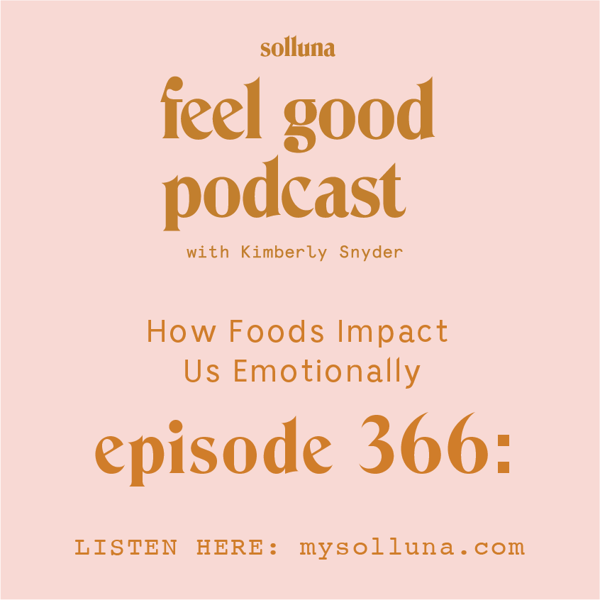 How Foods Impact Us Emotionally [Episode #366]