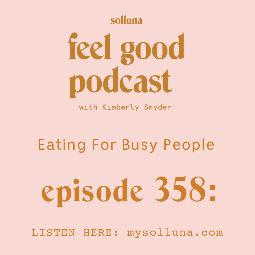 Eating For Busy People [Episode #358]