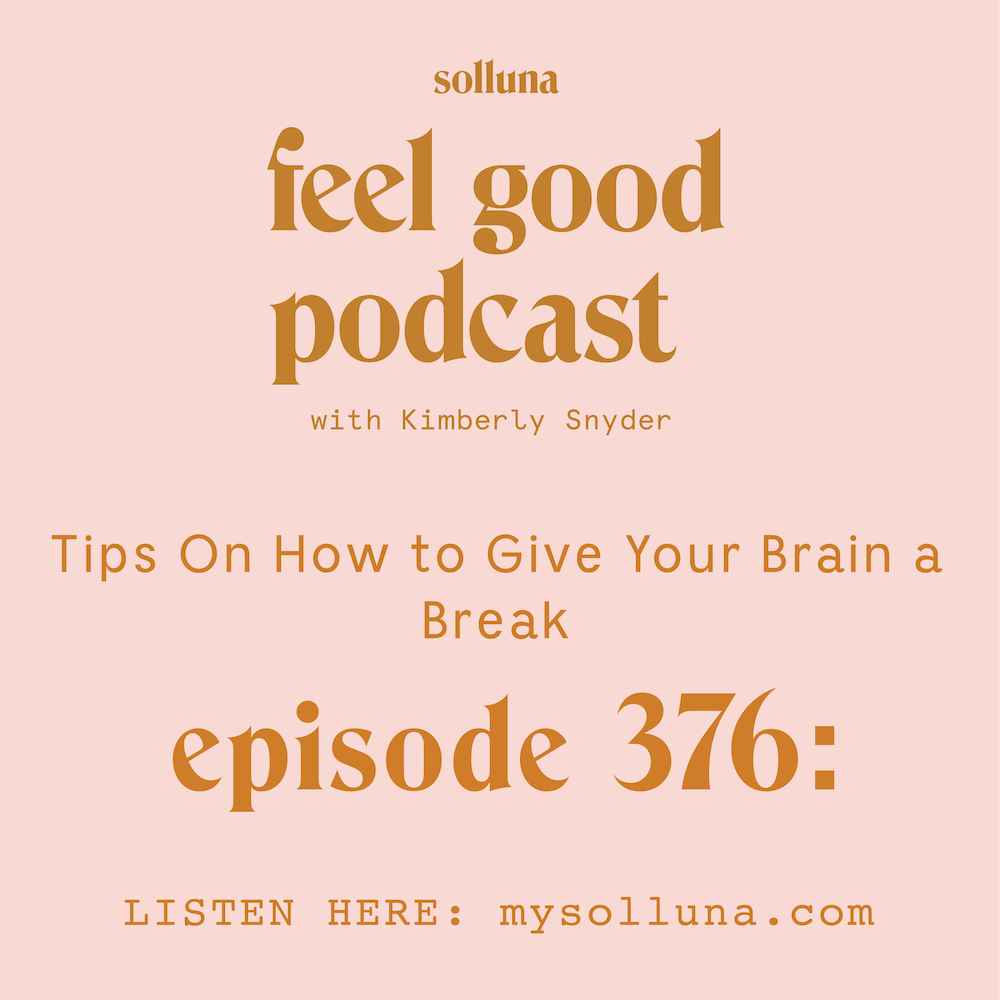 Tips On How to Give Your Brain a Break [Episode #376]
