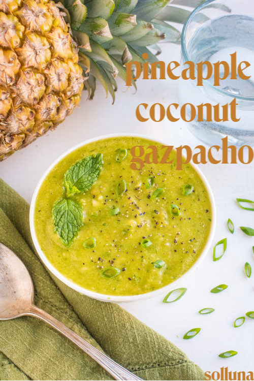 pineapple coconut gazpacho 