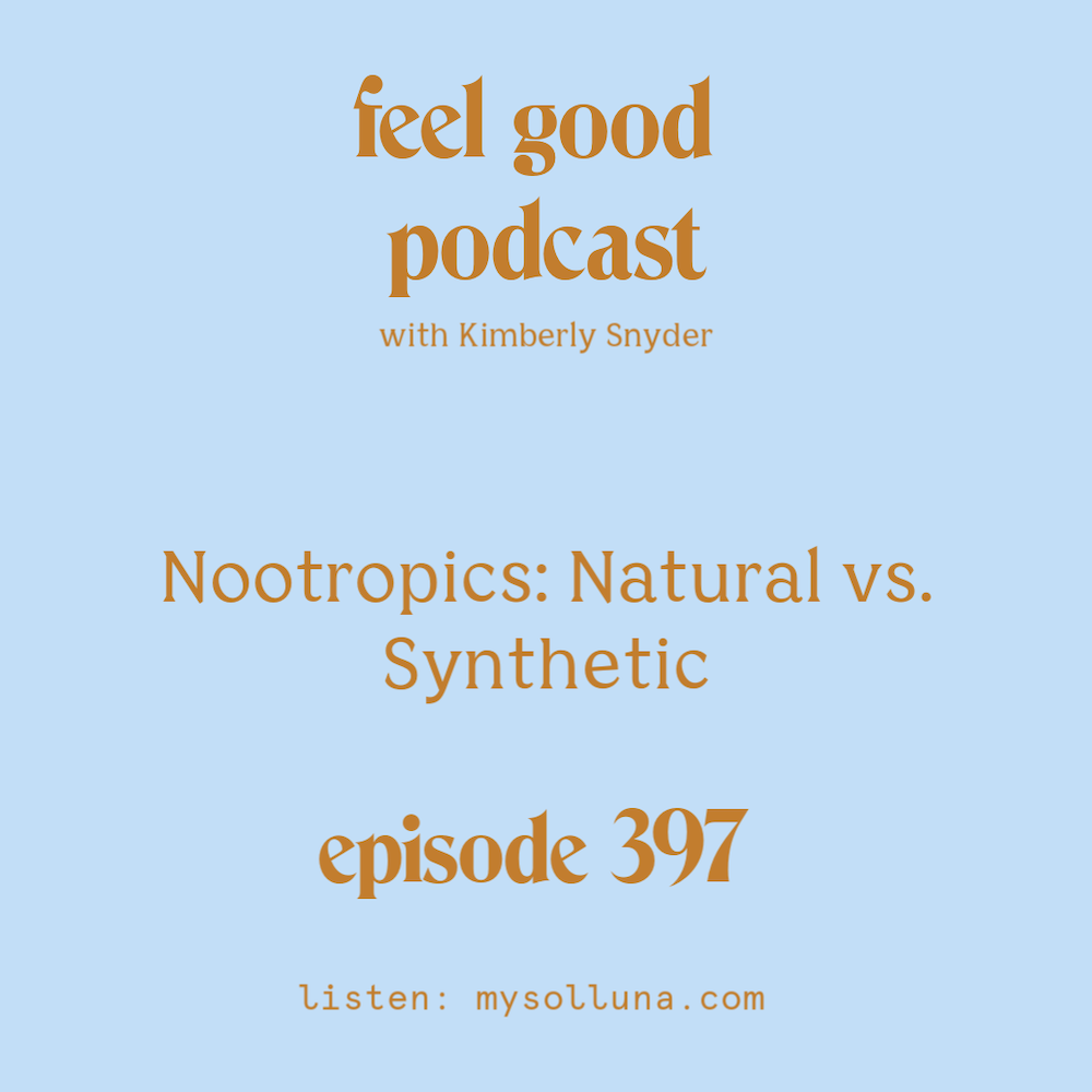 Nootropics: Natural vs. Synthetic [Episode #397]