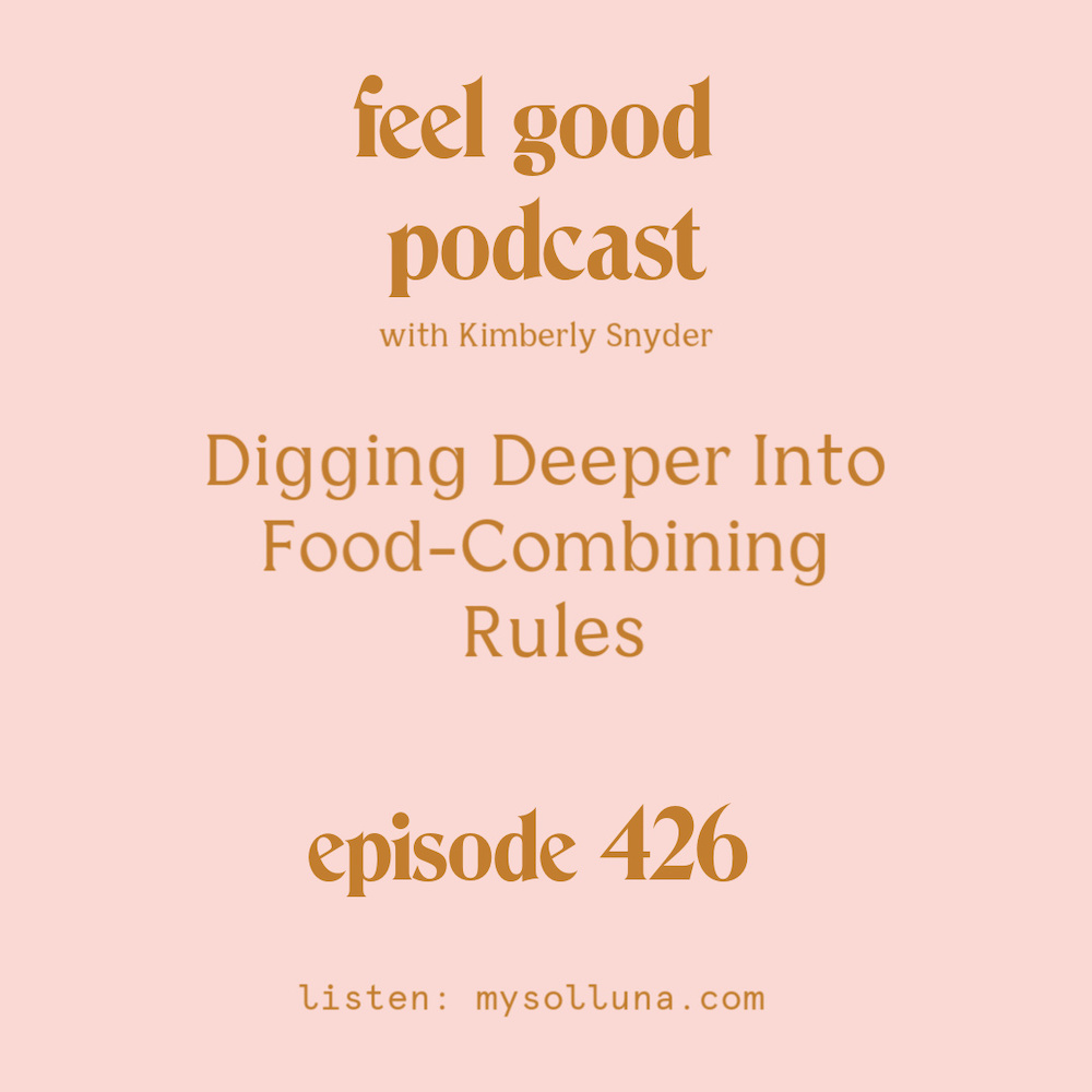 Digging Deeper Into Food-Combining Rules [Episode #426]