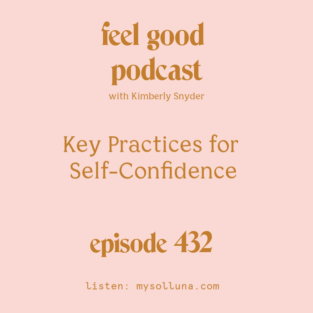 Key Practices for Self-Confidence [Episode #432]