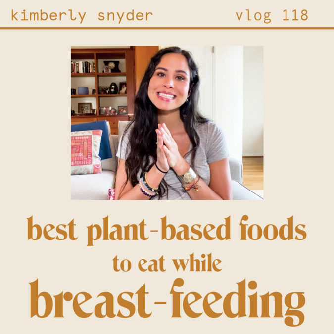 The Best Plant-Based Foods to Eat When Breastfeeding [VLOG #118]