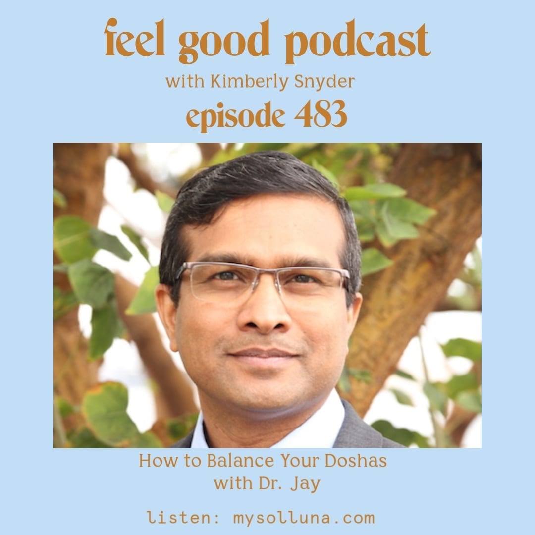 How to Balance Your Doshas with Dr. Jay [Episode #483]
