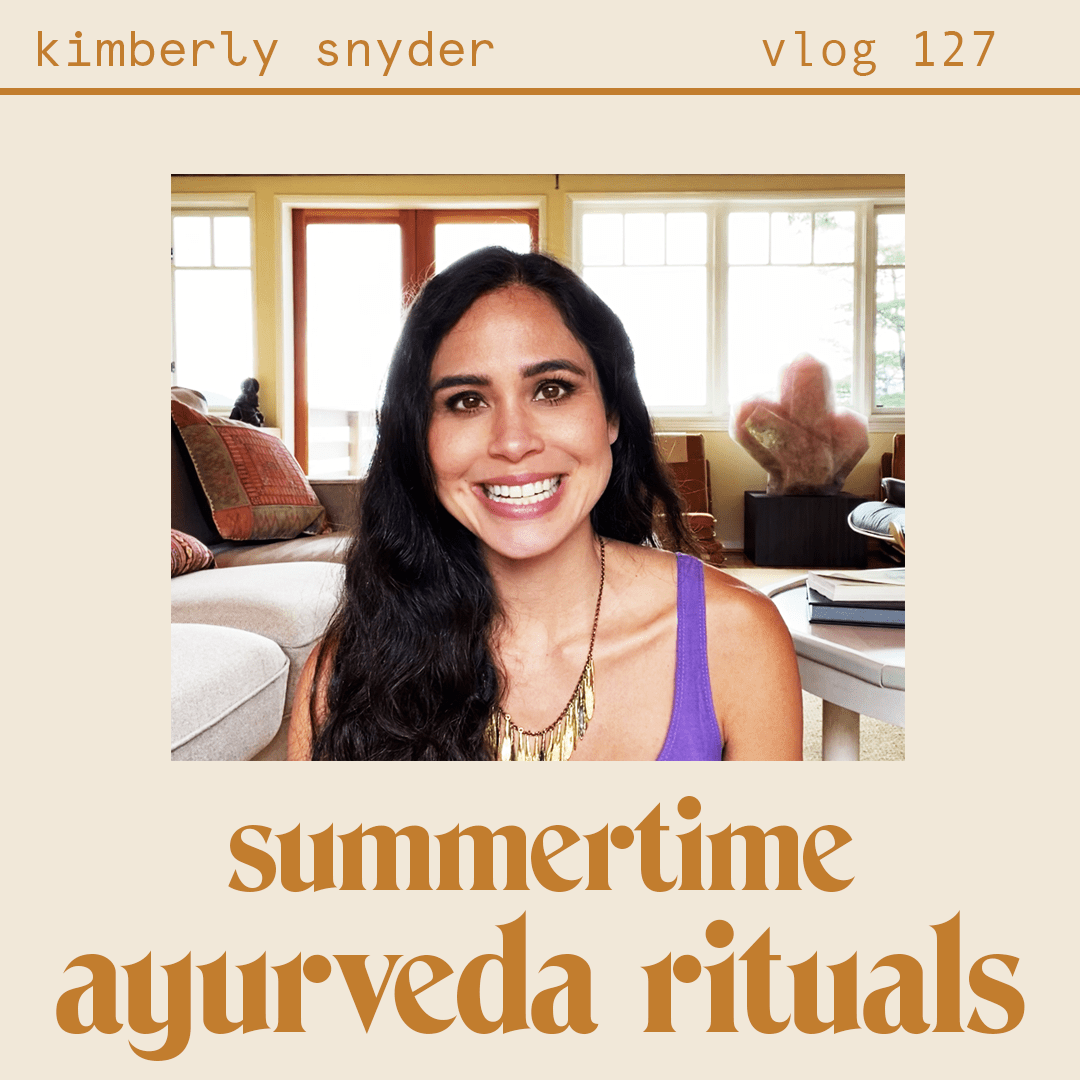 Summertime Ayurveda Rituals Vlog #127 Blog Graphic