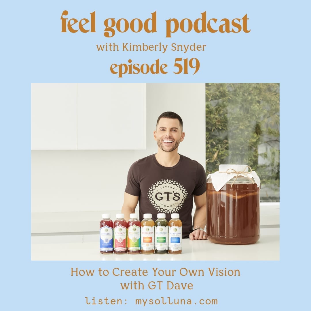 GT Dave [Podcast #519] Blog Graphic for Feel Good Podcast with Kimberly Snyder.