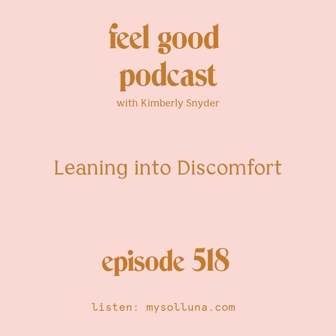[Podcast #518] Blog Graphic for Leaning into Discomfort with Kimberly Snyder.