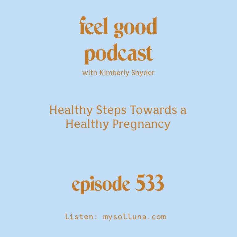 Healthy Steps Towards a Healthy Pregnancy [Episode #533] « Solluna by ...