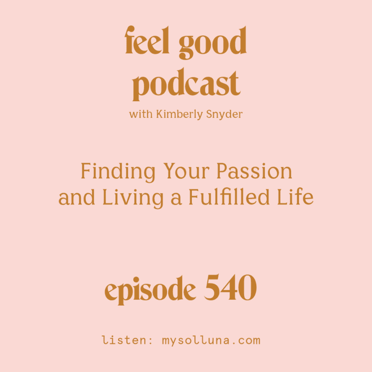 Finding Your Passion and Living a Fulfilled Life [Episode #540 ...