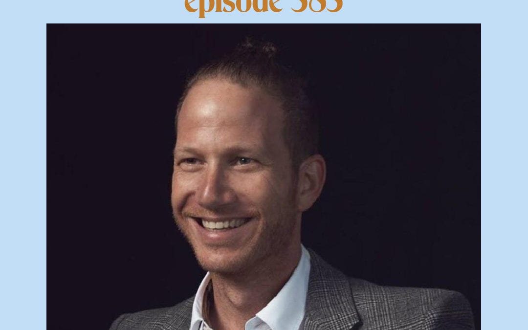 Sean Dollinger [Podcast #585] Blog Graphic for Create Your Vision with Sean Dollinger on the Feel Good Podcast with Kimberly Snyder.