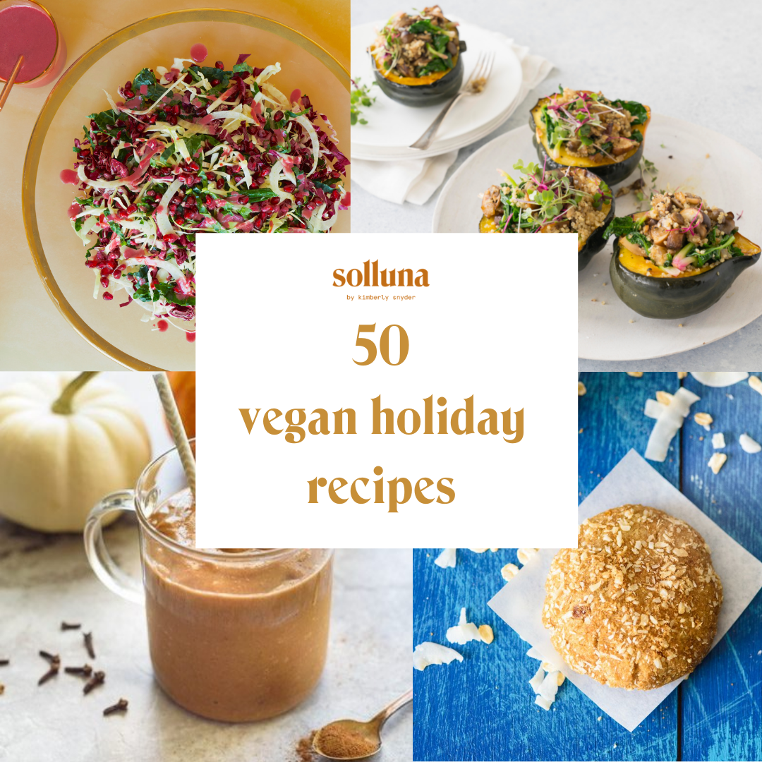 50 Vegan Holiday Recipes That Will Make Your Celebrations Even More Joyful
